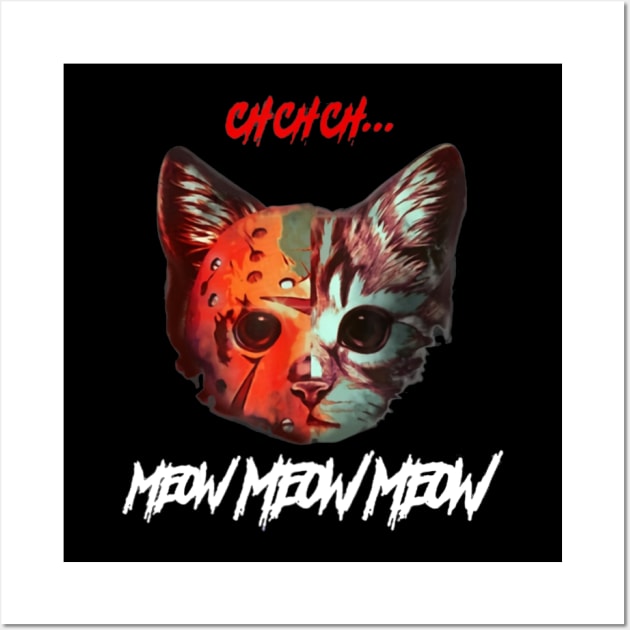 Ch Ch Ch...Meow Meow Meow Wall Art by pizowell